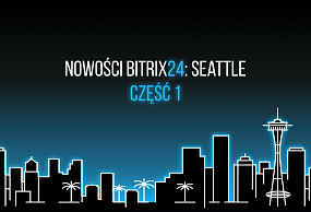 Nowy Bitrix24. Seattle: aplikacja mobilna, zadania i projekty, scrum